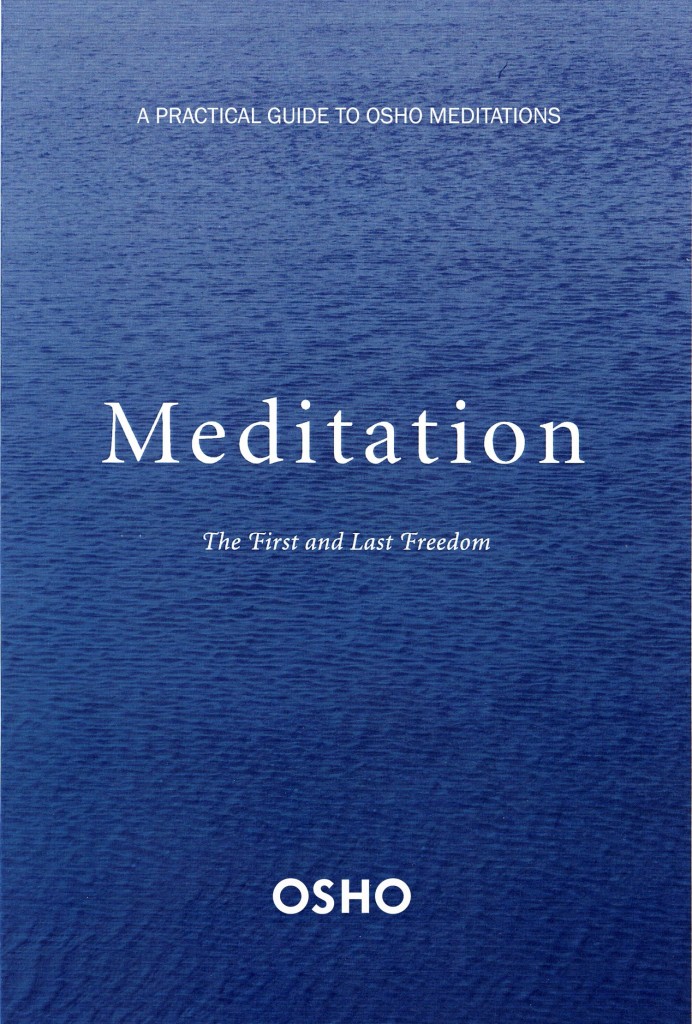 Meditation - The First and Last Freedom, by Osho